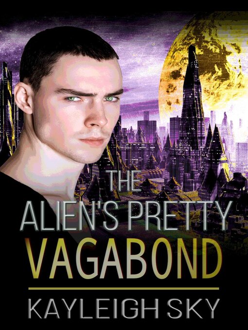 Title details for The Alien's Pretty Vagabond by Kayleigh Sky - Available